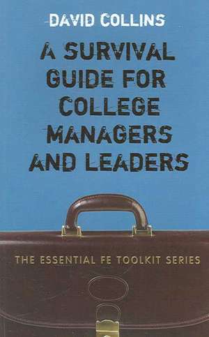 Survival Guide for College Managers and Leaders de David Collins