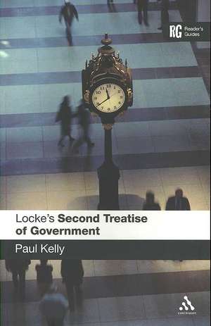 Locke's 'Second Treatise of Government': A Reader's Guide de Professor Paul Kelly