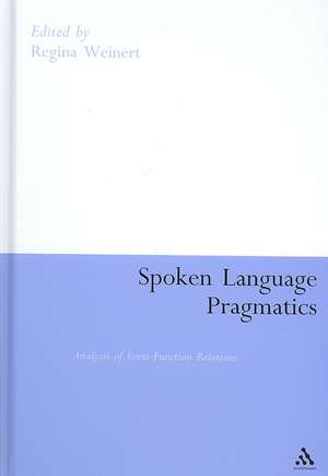 Spoken Language Pragmatics: Analysis of Form-Function Relations de Dr Regina Weinert