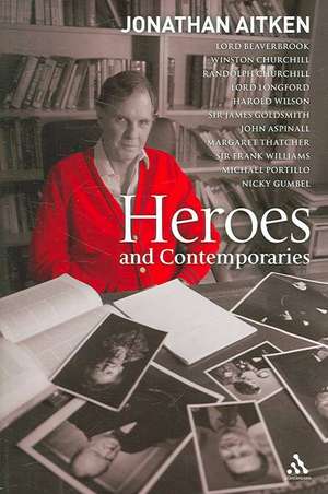 Heroes and Contemporaries de Jonathan Aitken