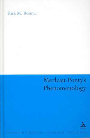 Merleau-Ponty's Phenomenology: The Problem of Ideal Objects de Kirk M. Besmer