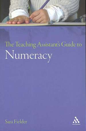 Teaching Assistant's Guide to Numeracy de Sara Fielder