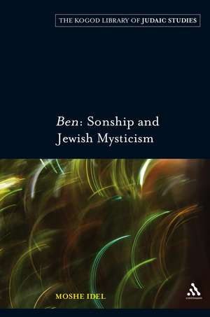 Ben: Sonship and Jewish Mysticism de Professor Moshe Idel