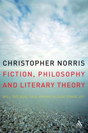 Fiction, Philosophy and Literary Theory: Will the Real Saul Kripke Please Stand Up? de Professor Christopher Norris