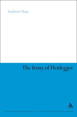 The Irony of Heidegger de Dr Andrew Haas