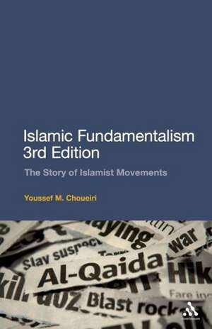 Islamic Fundamentalism 3rd Edition: The Story of Islamist Movements de Youssef M. Choueiri