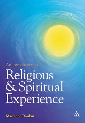 An Introduction to Religious and Spiritual Experience de Marianne Rankin