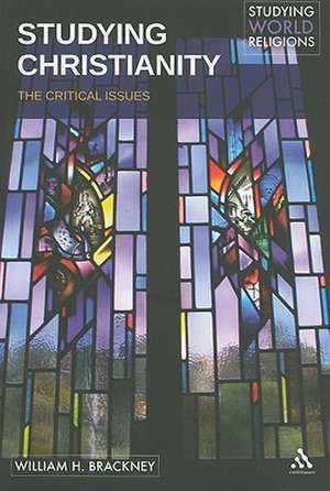 Studying Christianity: The Critical Issues de Professor William H. Brackney