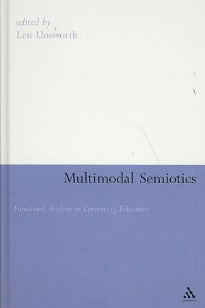 Multimodal Semiotics: Functional Analysis in Contexts of Education de Len Unsworth