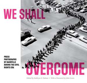 We Shall Overcome de Kathryn E. Delmez