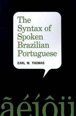 The Syntax of Spoken Brazilian Portuguese de Earl W. Thomas