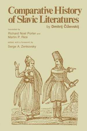 Comparative History of Slavic Literatures de Dmitrij Cizevskij