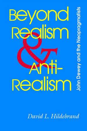 Beyond Realism and Antirealism: Contemporary Peninsular Fiction, Film, and Rock Culture de David L. Hildebrand