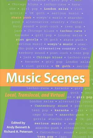 Music Scenes: Local, Translocal, and Virtual de Andy Bennett