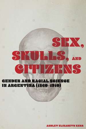 Sex, Skulls, and Citizens de Ashley Elizabeth Kerr