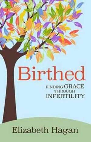 Birthed de Elizabeth Hagan