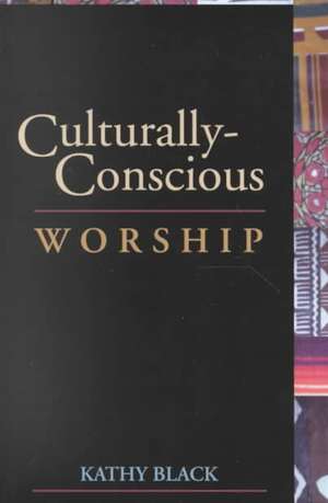 Culturally-Conscious Worship de Kathy Black