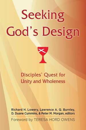 Seeking God's Design: Disciples' Quest for Unity and Wholeness de Richard H. Lowery