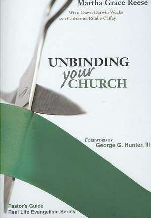 Unbinding Your Church: Steps & Sermons de Martha Grace Reese