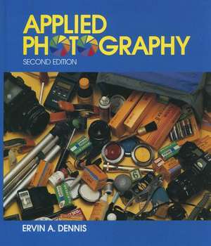 Applied Photography de Ervin A. Dennis