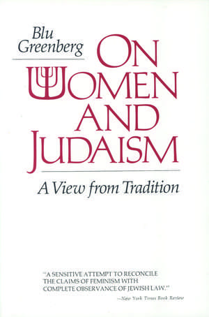 On Women and Judaism: A View From Tradition de Blu Greenberg