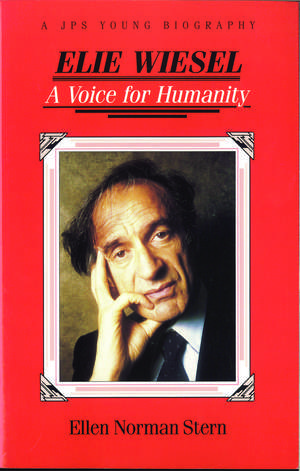 Elie Wiesel: A Voice for Humanity de Ellen Norman Stern