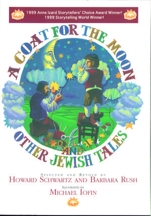 A Coat for the Moon and Other Jewish Tales de Dr. Howard Schwartz