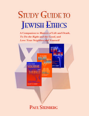 Study Guide to Jewish Ethics de Rabbi Paul Steinberg