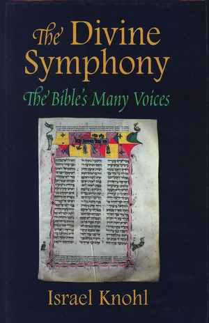 The Divine Symphony: The Bible's Many Voices de Dr. Israel Knohl