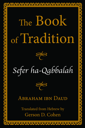 The Book of Tradition: Sefer Ha-Qabbalah de Abraham Ibn Daud