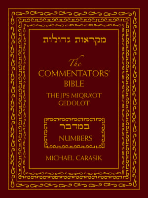 The Commentators' Bible: Numbers: The Rubin JPS Miqra'ot Gedolot de Michael Carasik