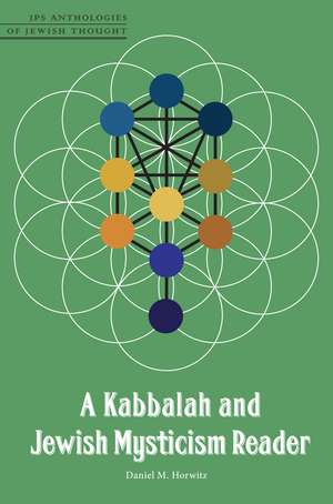 A Kabbalah and Jewish Mysticism Reader de Daniel M. Horwitz