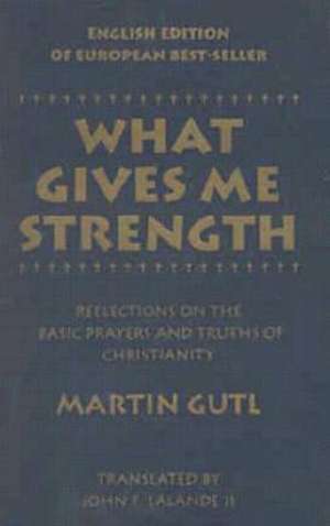 What Gives Me Strength de Martin Gutl