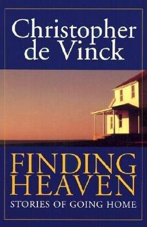 Finding Heaven de Christopher De Vinck