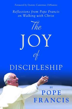 The Joy of Discipleship de Pope Francis