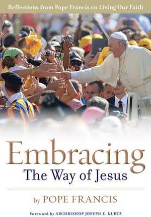 Embracing the Way of Jesus de Pope Francis