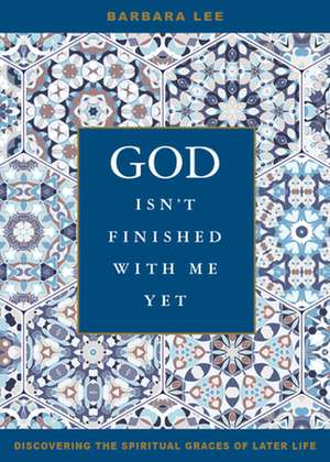 God Isn't Finished with Me Yet de Barbara Lee