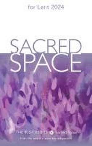 Sacred Space for Lent 2024 de The Irish Jesuits