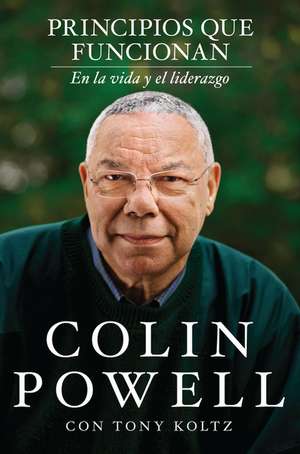 Principios que funcionan: En la vida y el liderazgo de Colin Powell