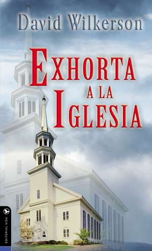 David Wilkerson exhorta a la iglesia de David Wilkerson