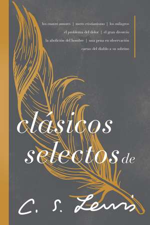 Clásicos selectos de C. S. Lewis: Antología de 8 de los libros de C. S. Lewis de C. S. Lewis