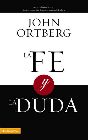 La fe y la duda de John Ortberg