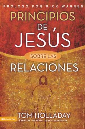 Principios de Jesús sobre las relaciones de Tom Holladay