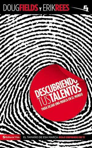 Descubriendo tus talentos…: Para dejar una marca en el mundo de Doug Fields