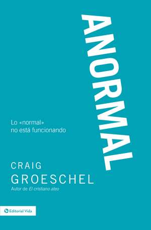 Anormal: Lo 'normal' no está funcionando de Craig Groeschel