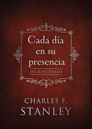 Cada día en su presencia: 365 Devocionales de Charles F. Stanley