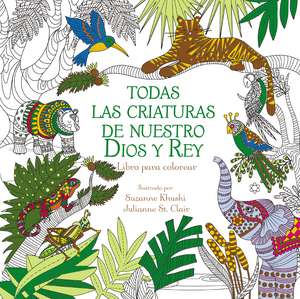 Todas las criaturas de nuestro Dios y Rey: Libro para colorear de Zondervan