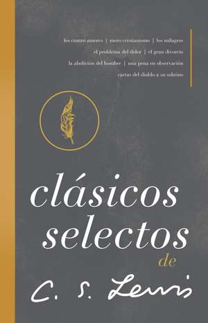 Clásicos selectos de C. S. Lewis: Antología de 8 de los libros de C. S. Lewis de C. S. Lewis