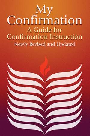 My Confirmation: A Guide for Confirmation Instruction de Pilgrim Press