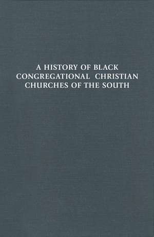 A History of Black Congregational Christian Churches of the South de J. Taylor Stanley